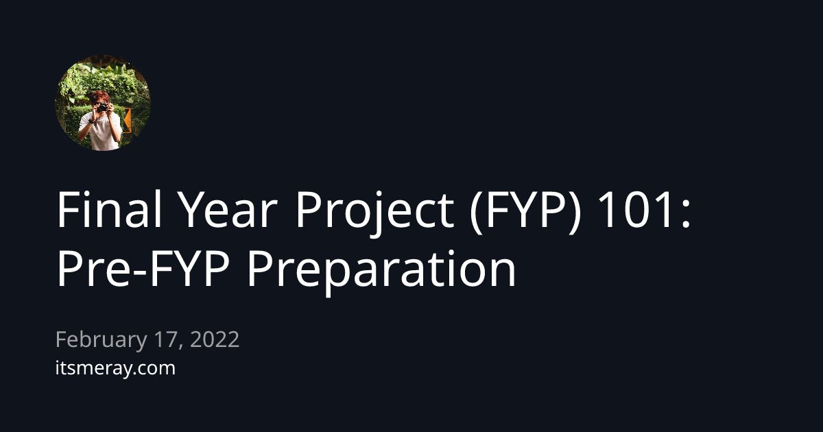 Final Year Project (FYP) 101: Pre-FYP Preparation